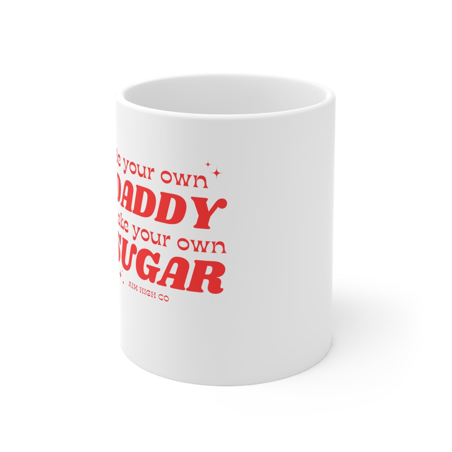 Be your own Daddy, Make your own Sugar Mug