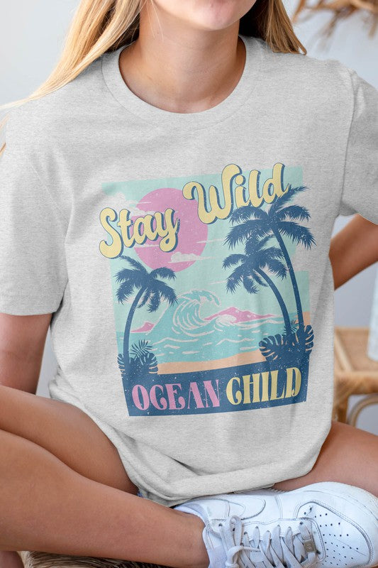 Stay Wild, Ocean Child, Summer Graphic Tee