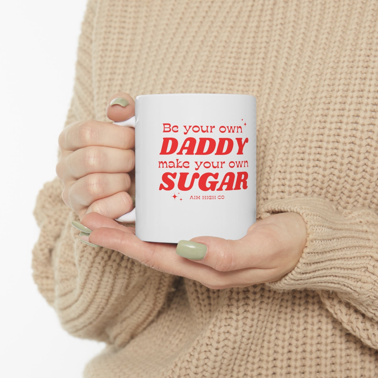 Be your own Daddy, Make your own Sugar Mug