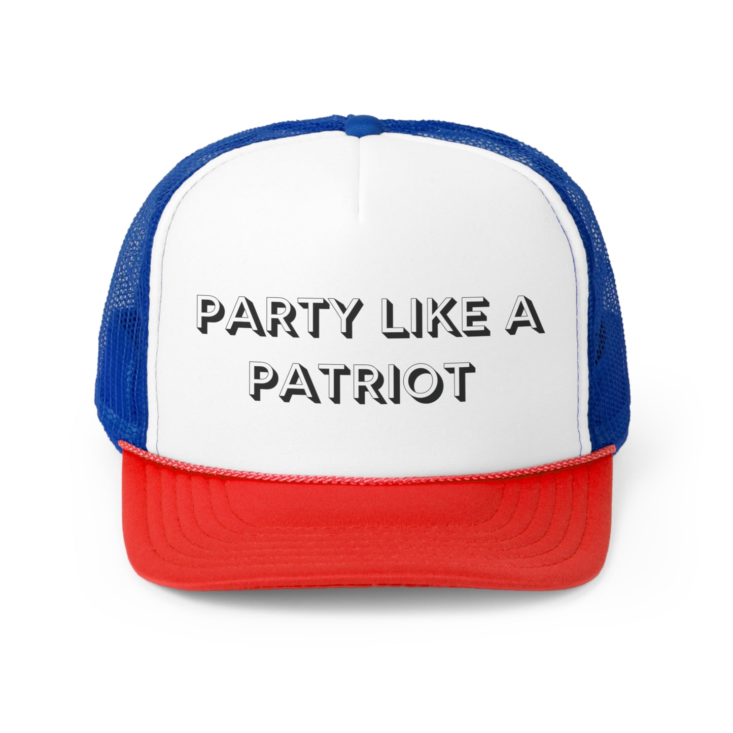 party like a Patriot Trucker Hat