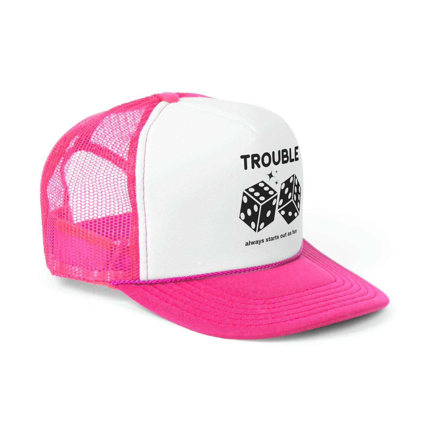 Trouble always starts out as fun Trucker Hat