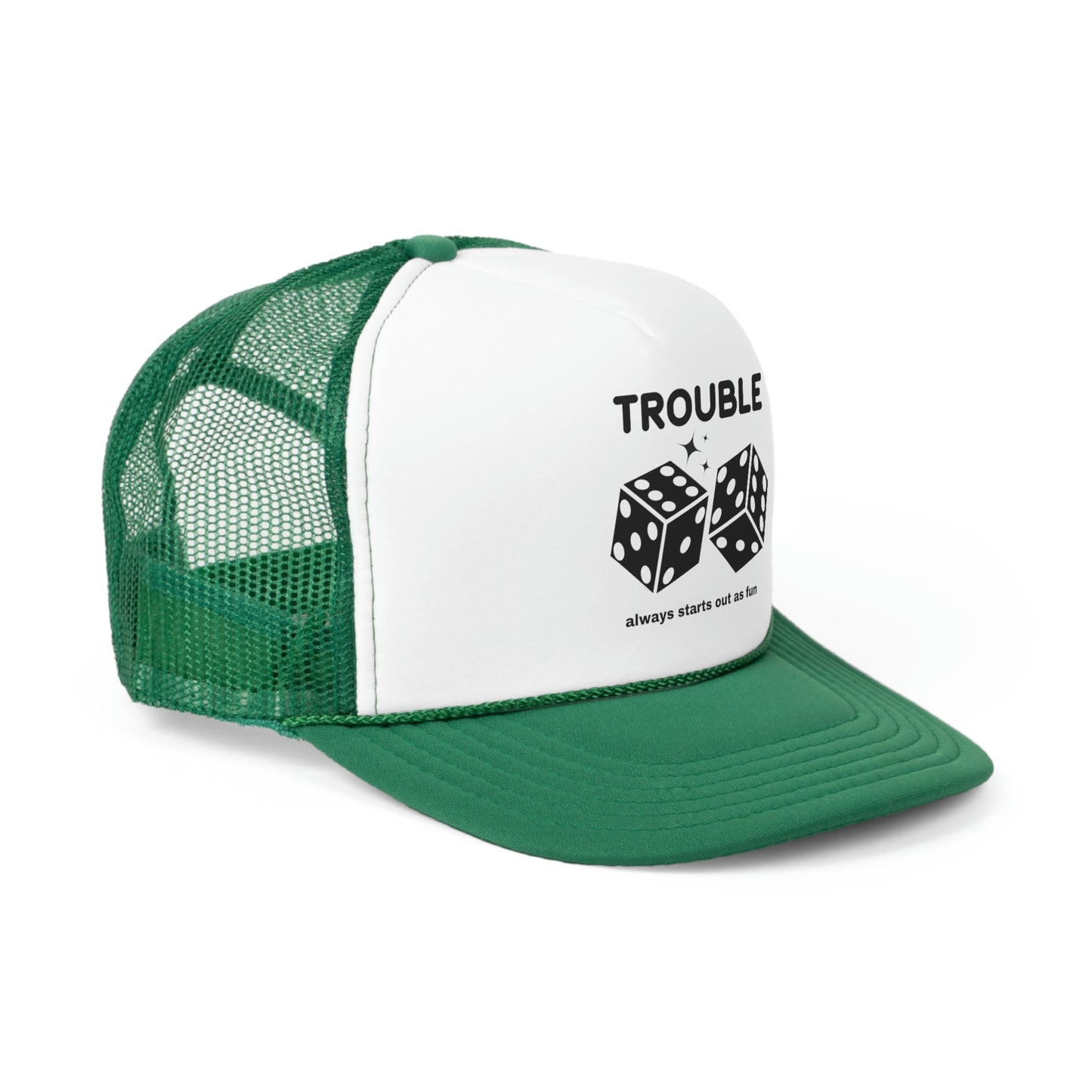 Trouble always starts out as fun Trucker Hat