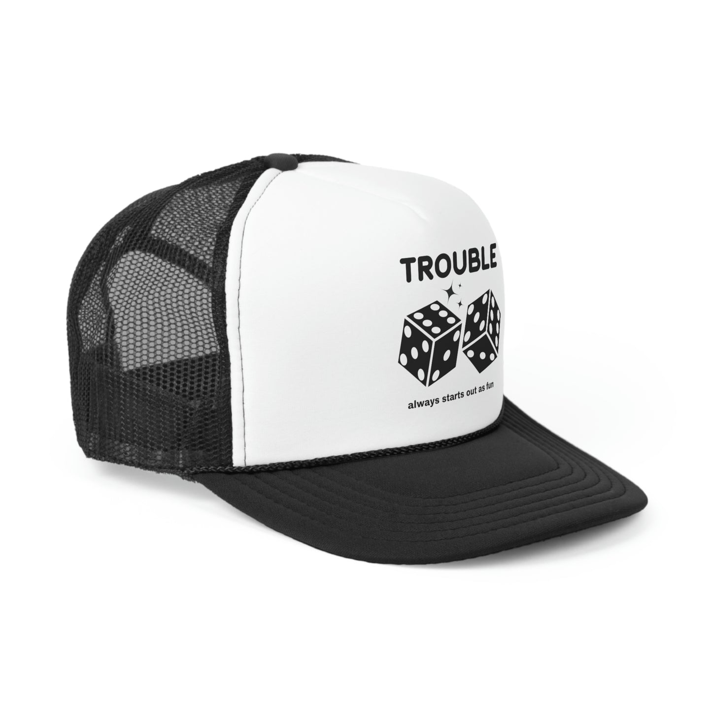 Trouble always starts out as fun Trucker Hat