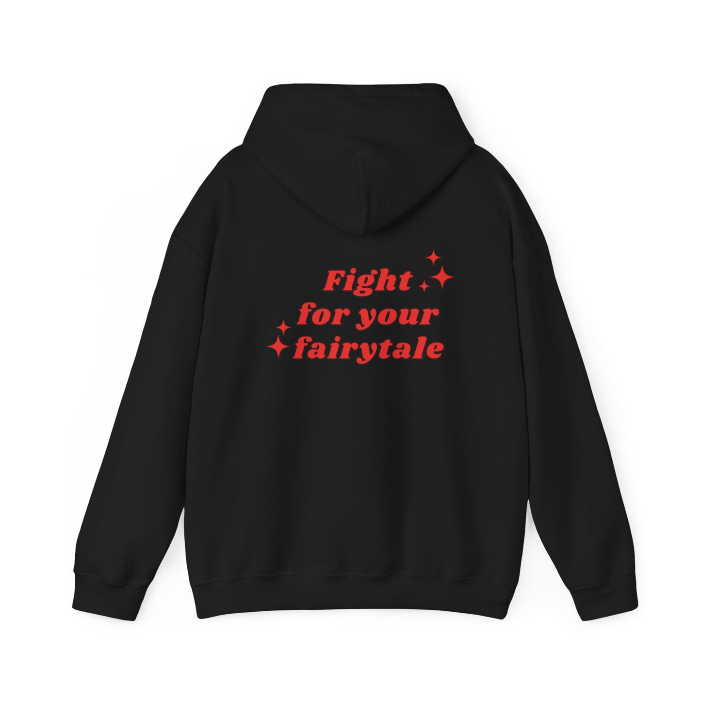 Fight for your Fairytale Hooded Sweatshirt