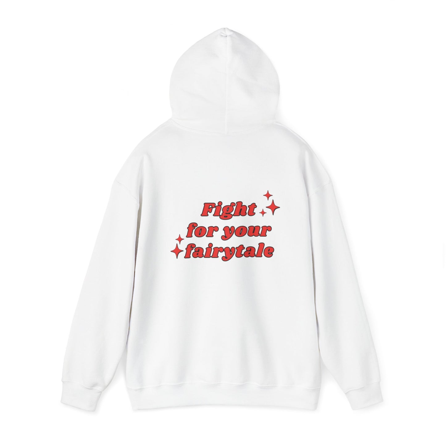 Fight for your Fairytale Hooded Sweatshirt