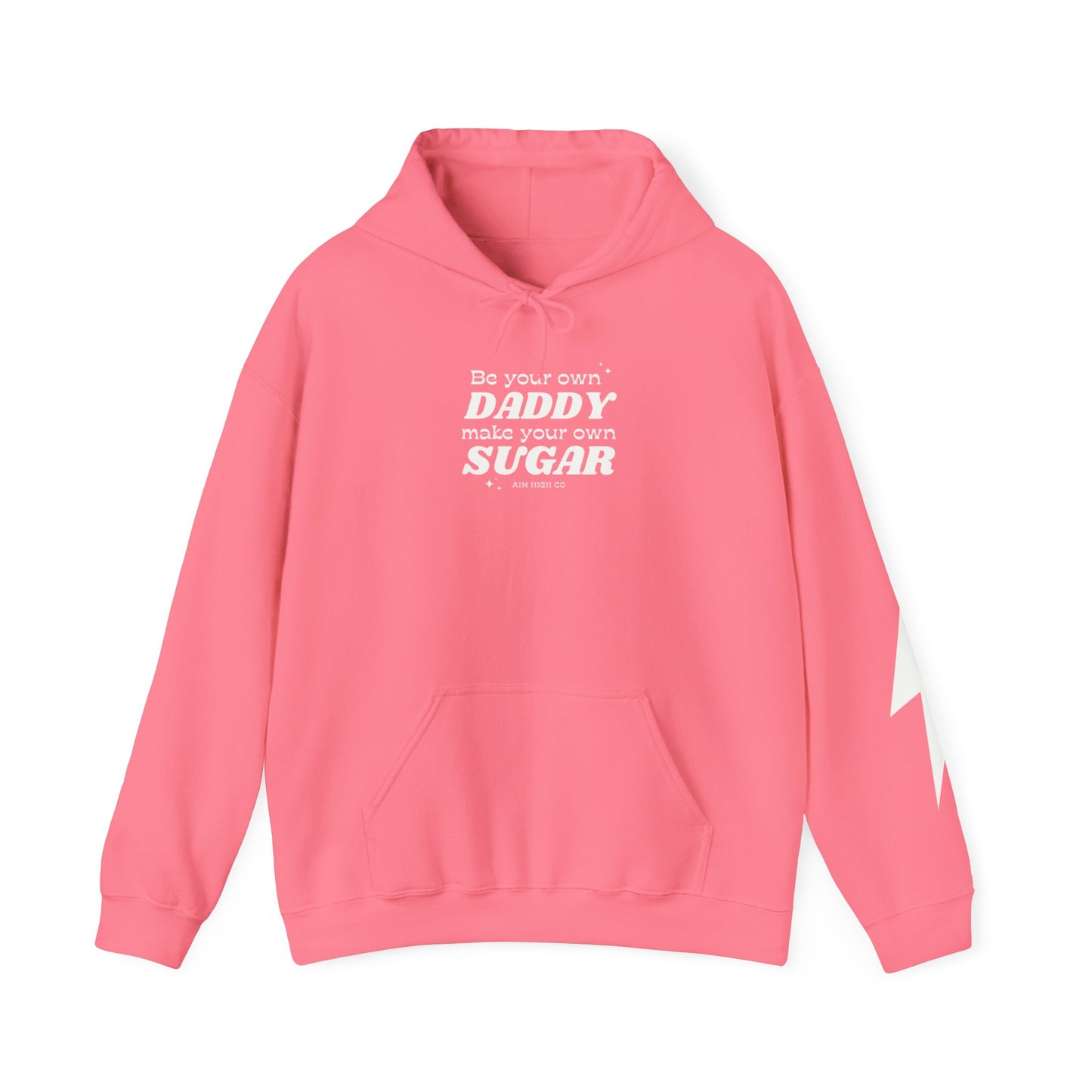 Be your Own Daddy Make your Own Sugar Hoodie