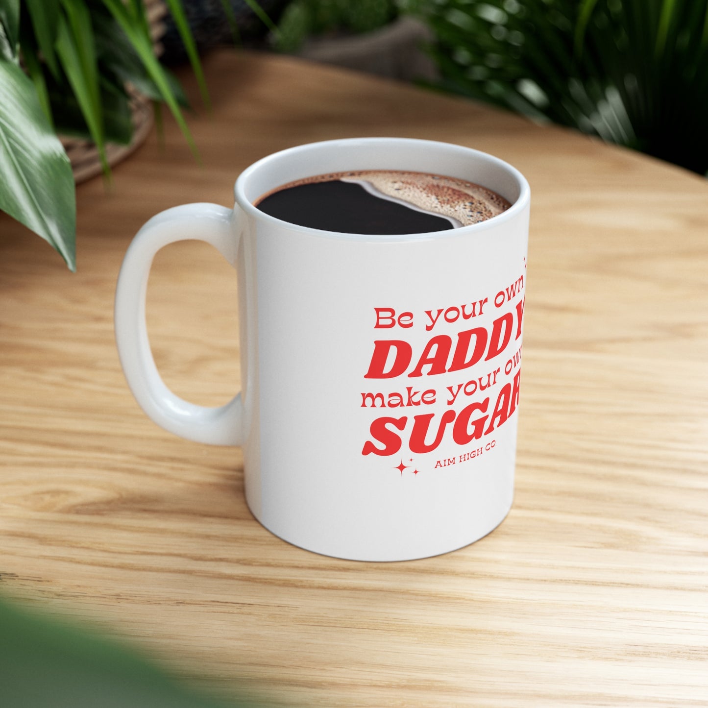 Be your own Daddy,  Make your own Sugar Mug