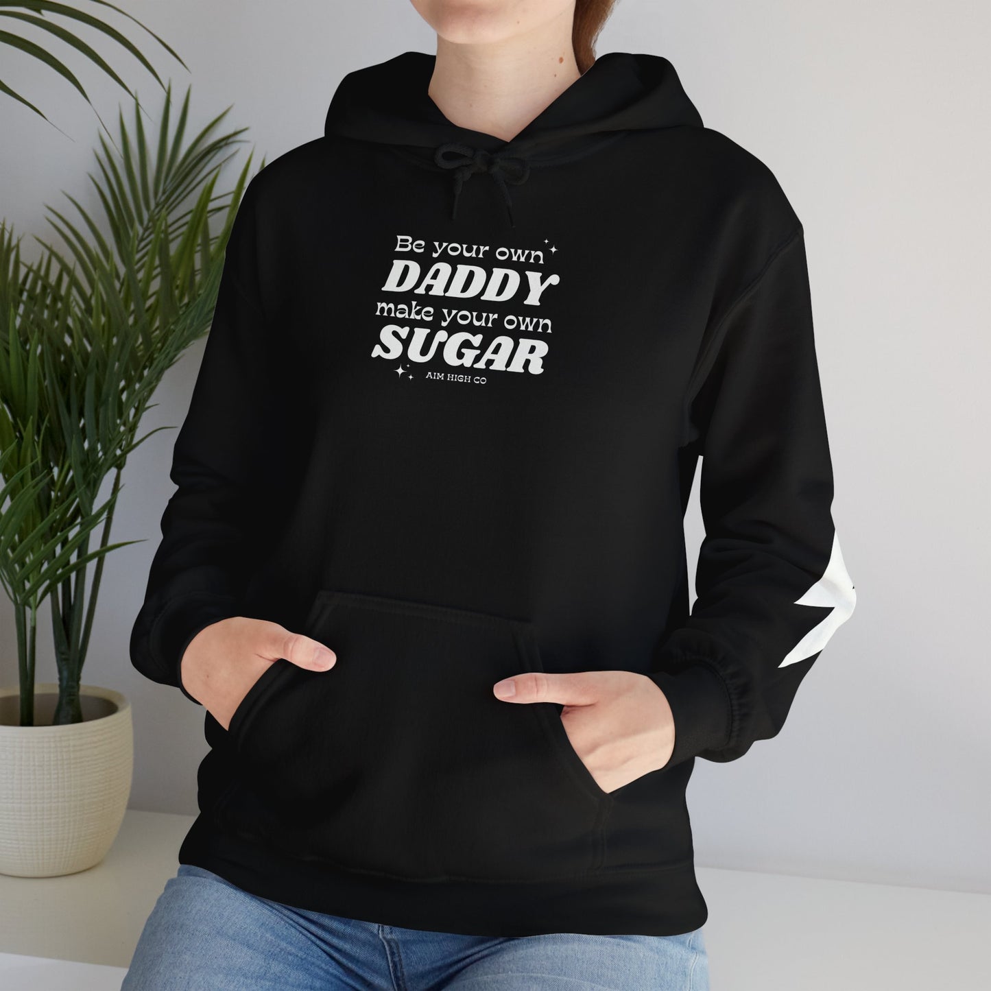 Be your Own Daddy Make your Own Sugar Hoodie