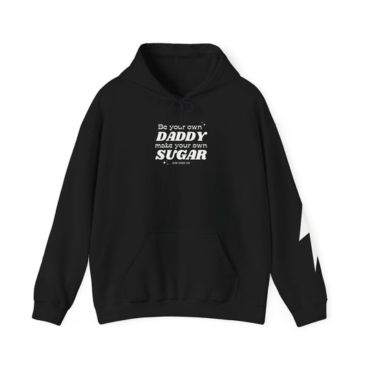 Be your Own Daddy Make your Own Sugar Hoodie