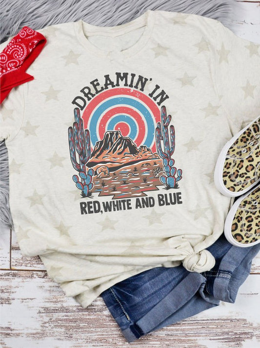 Dreamin' in Red White and Blue Patriotic Tee