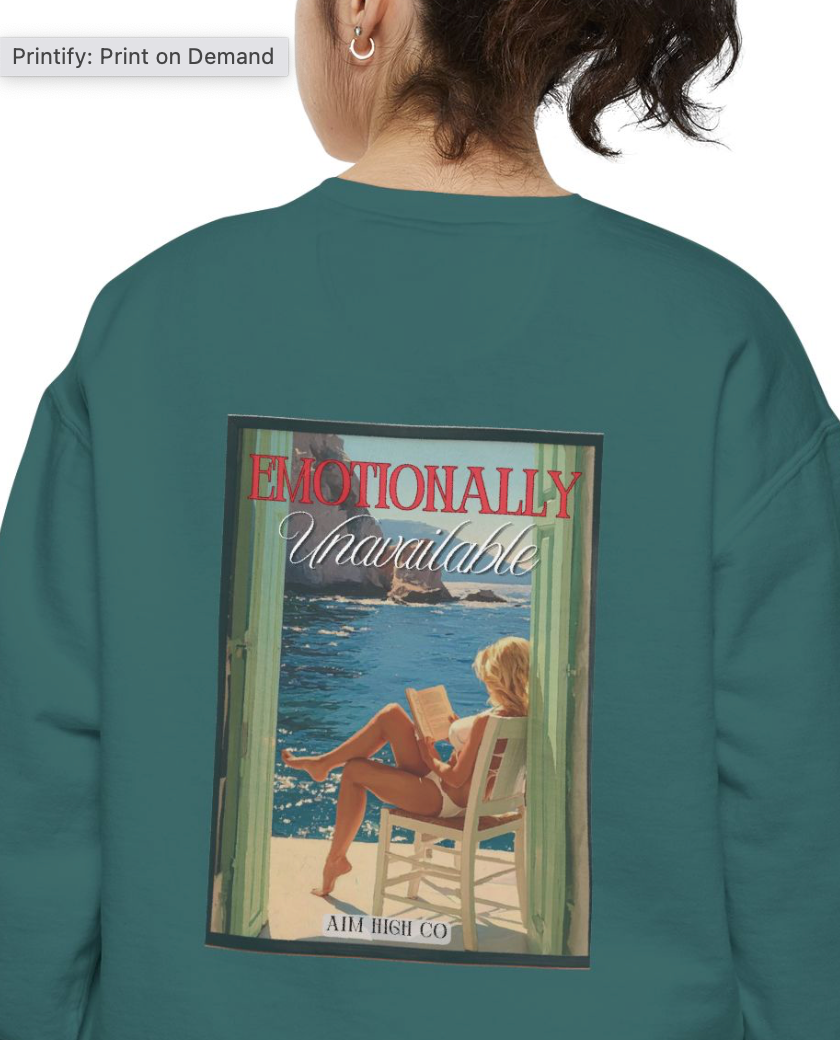Emotionally Unavailable Sweatshirt
