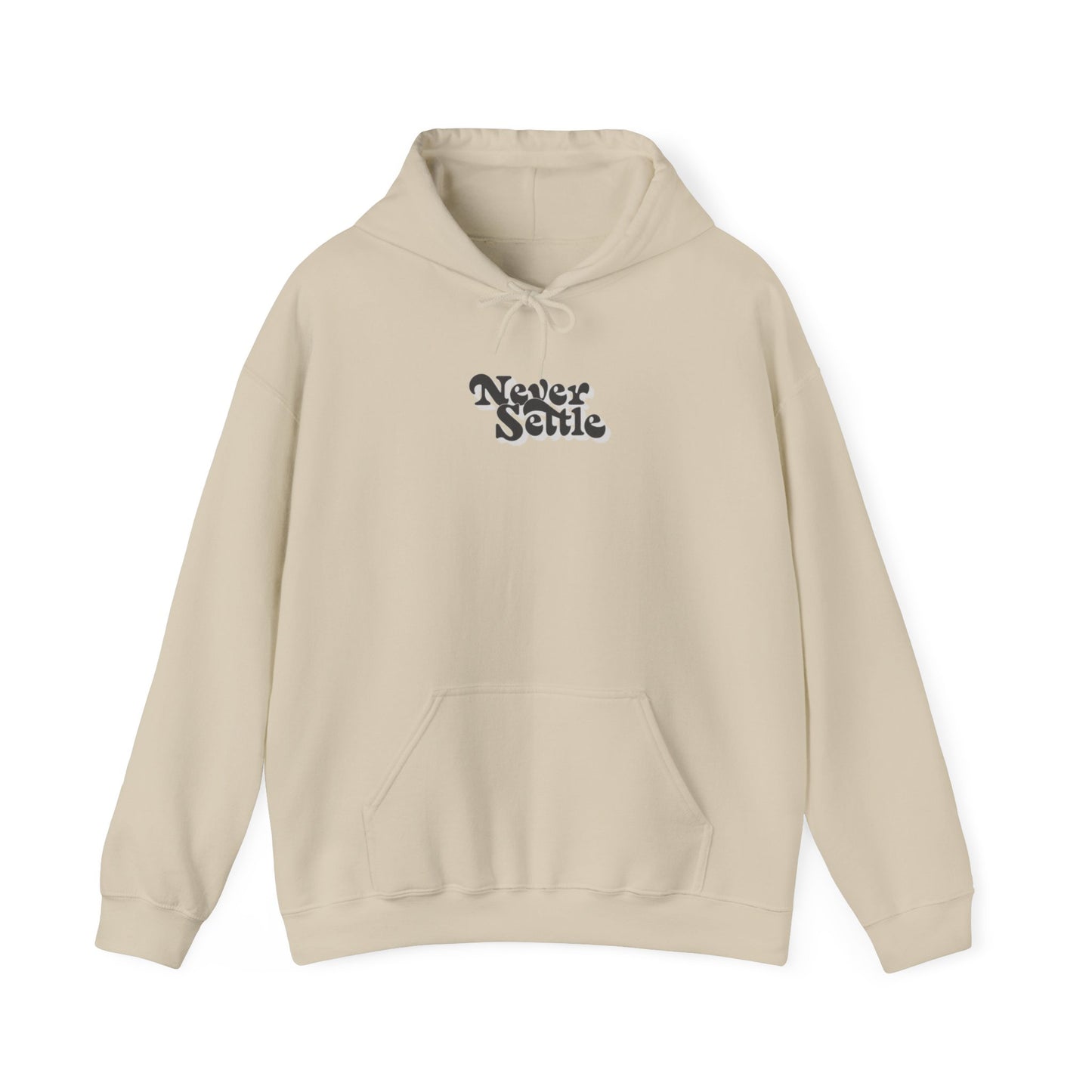 Never Settle Hooded Sweatshirt