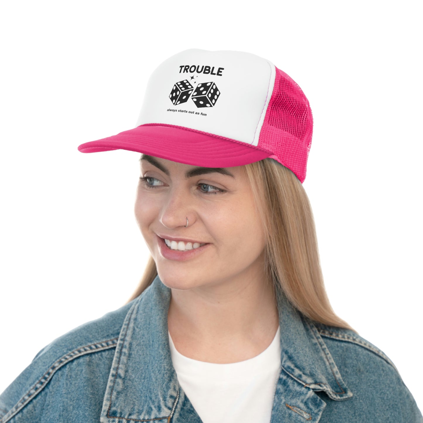 Trouble always starts out as fun Trucker Hat